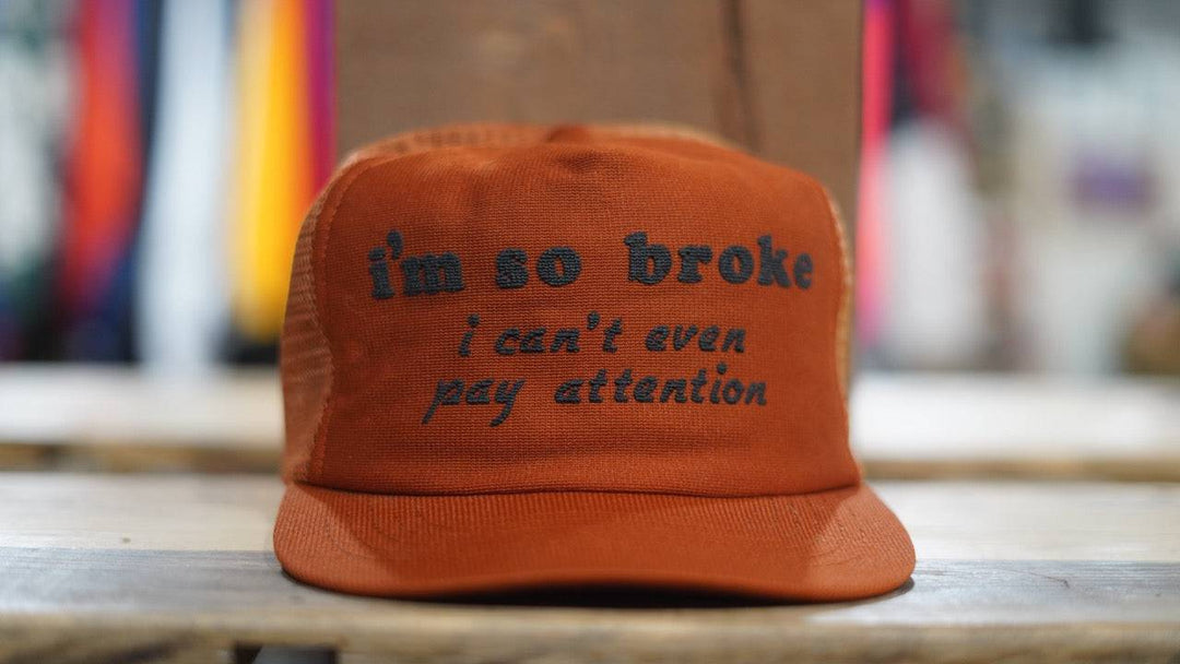 VIntage 80s Mesh Trucker Hat-Im So Broke I Can't EvenPay Attention Snapback - West Block Vintage
